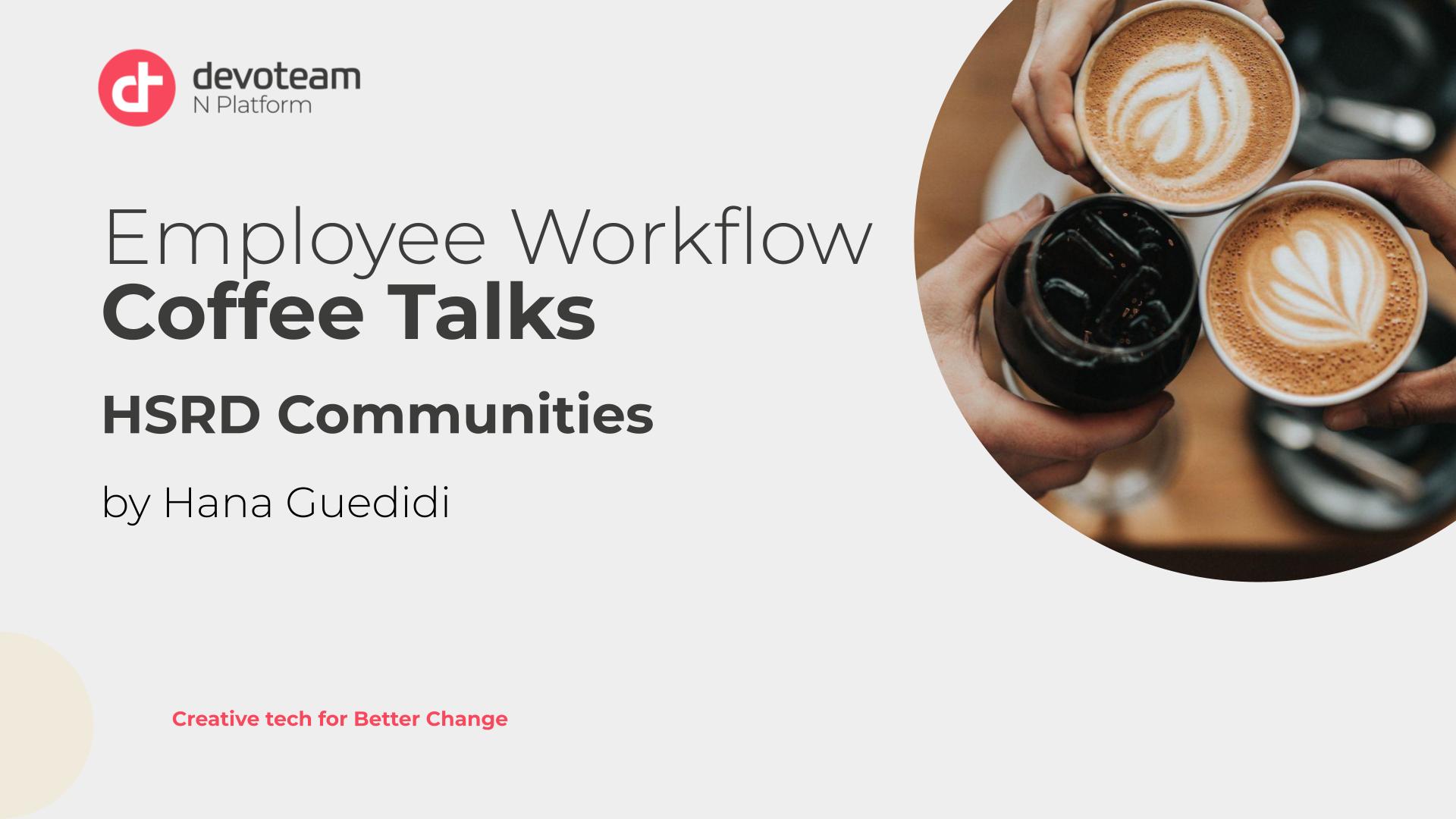 Employee Workflow Coffee Talks #1 – ServiceNow HRSD Communities