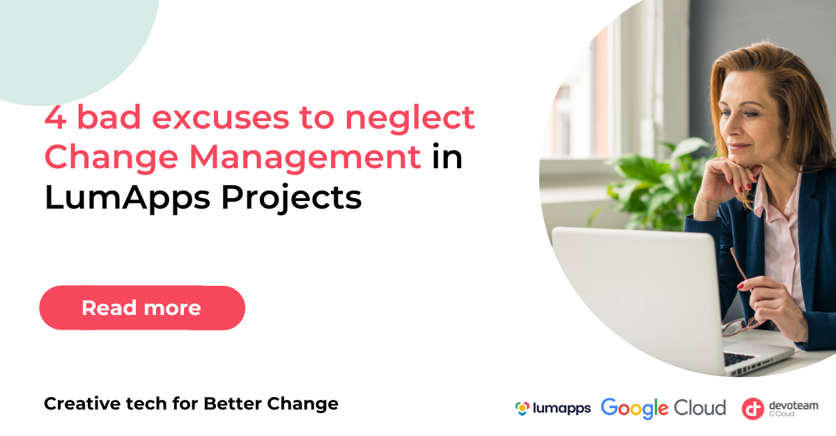 4 bad excuses to neglect Change Management in LumApps Projects