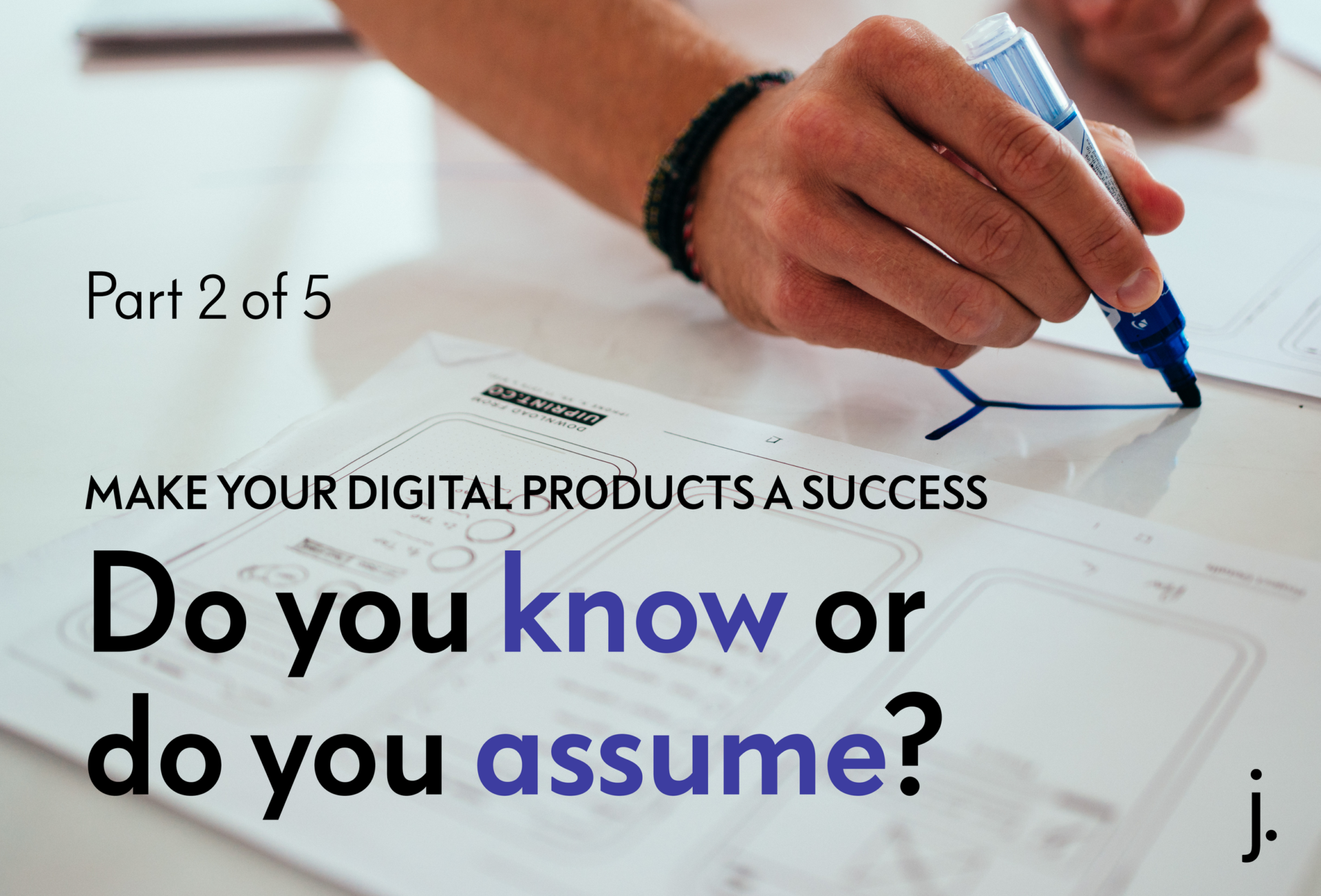 Make your digital products a success (Part 2 of 5)