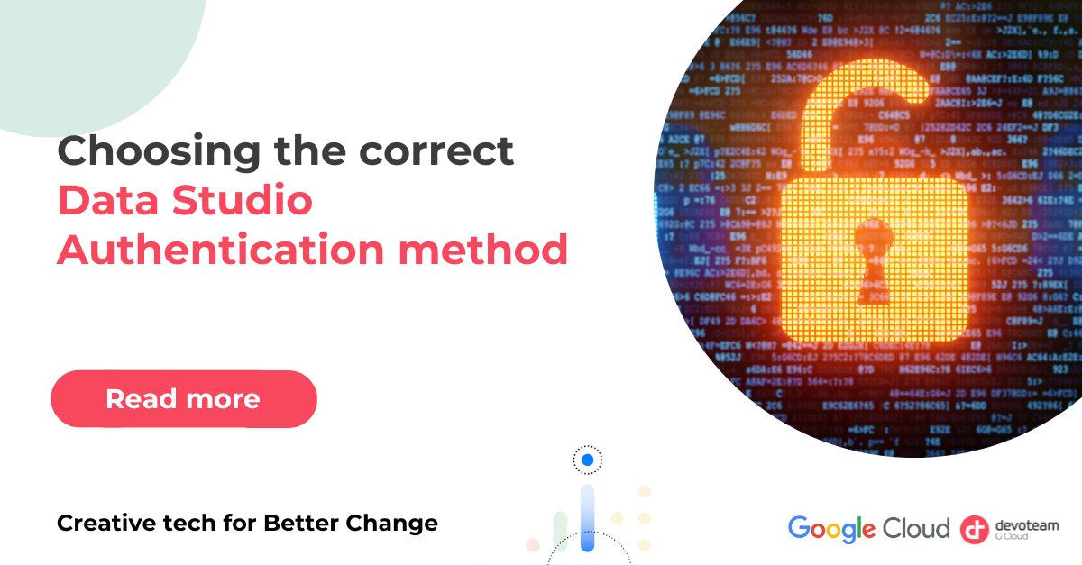 Choosing the correct Data Studio Authentication method