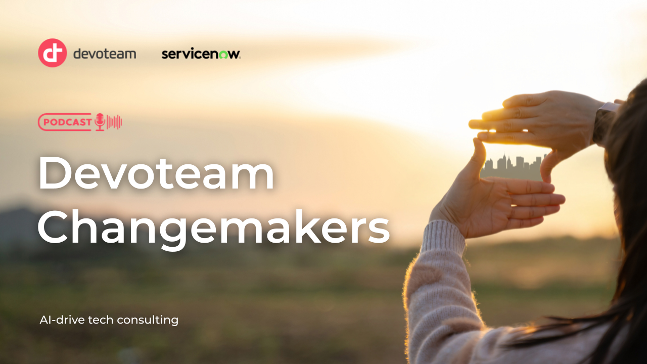 Devoteam ServiceNow Changemakers