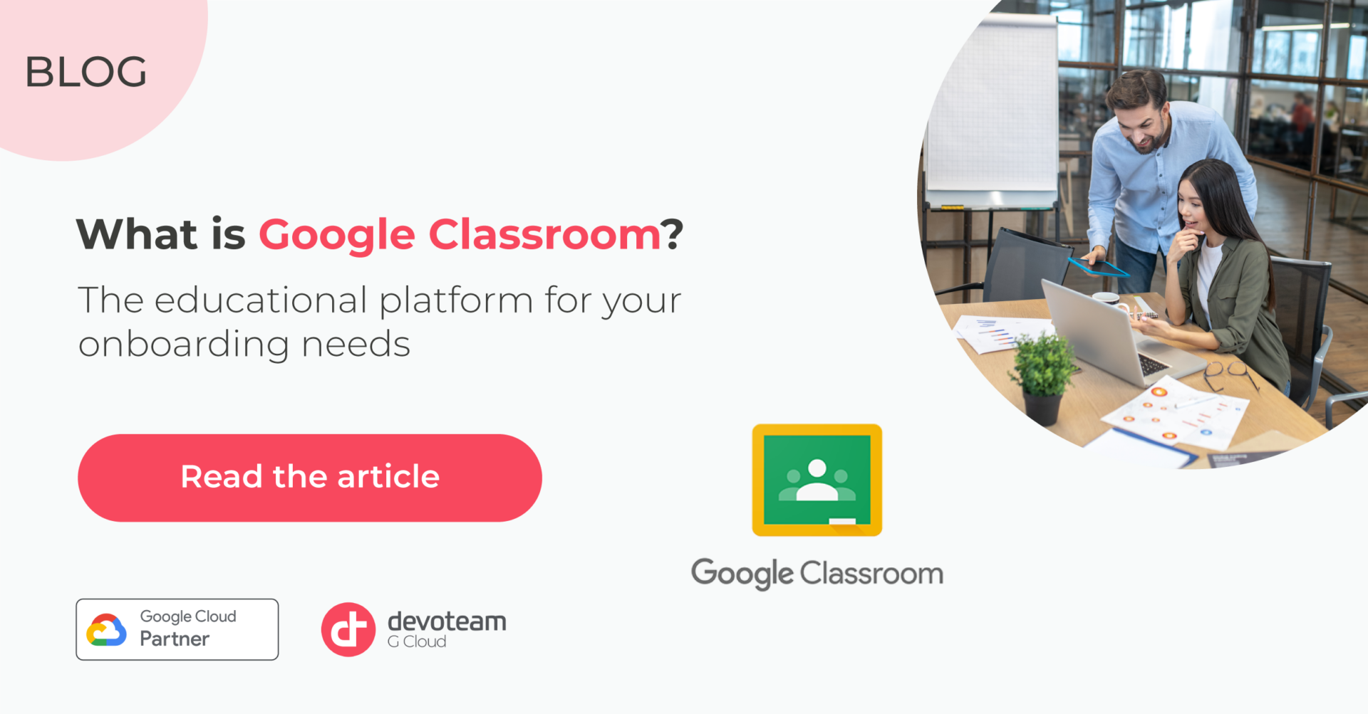 Google Classroom: the educational platform for your onboarding needs