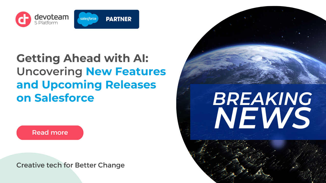 Getting Ahead with AI: Uncovering New Features and Upcoming Releases on Salesforce