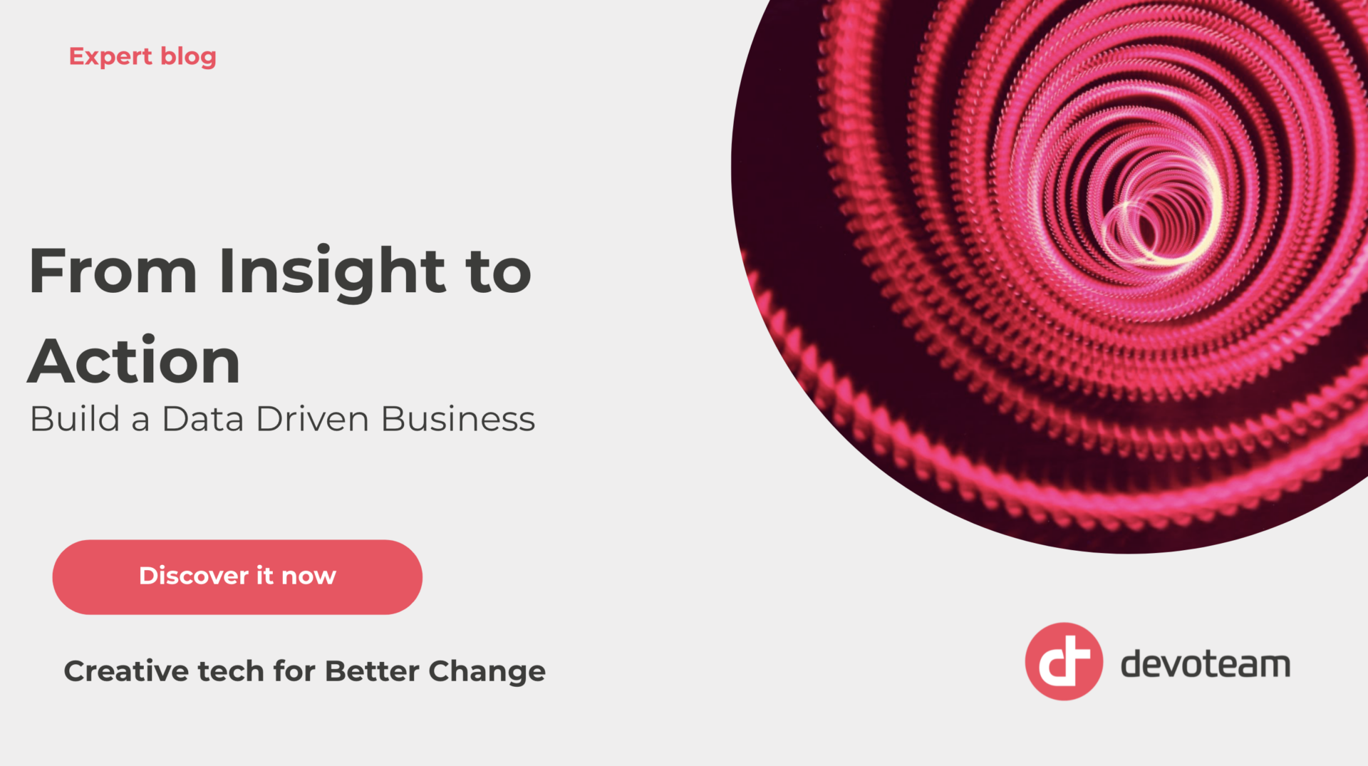 From Insight to Action – How to Build a Data-Driven Business ￼