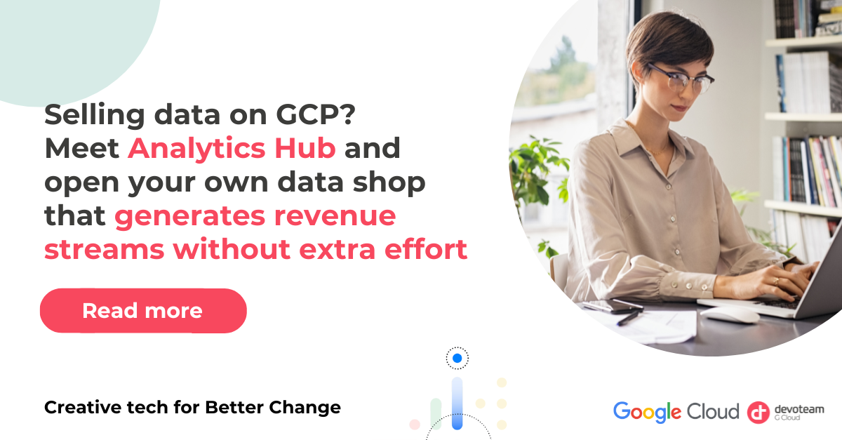 Selling data on GCP? Meet Analytics Hub 